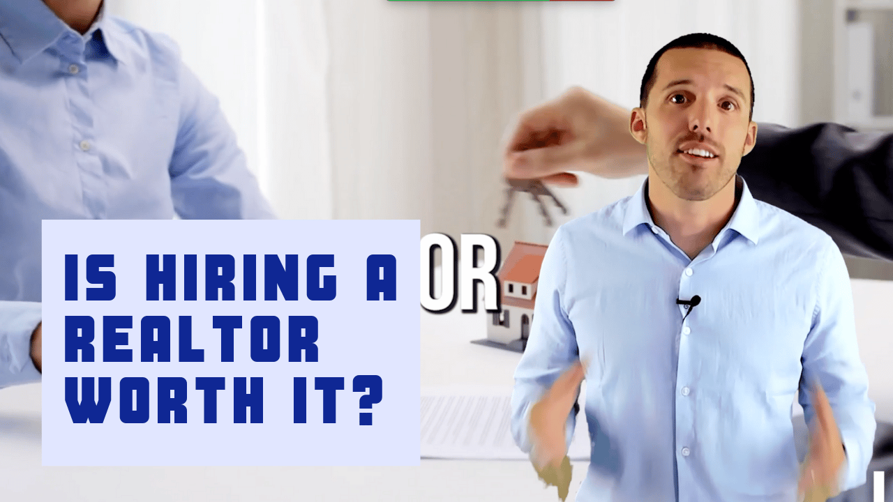 Is Hiring A Realtor Worth It?